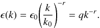 \appendix \setcounter{section}{2} $$ \epsilon(k)=\epsilon_0\Bigg(\frac{k}{k_0}\Bigg)^{-r}=q k^{-r}. $$