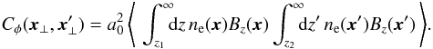 \begin{equation*} C_\phi(\vec{x}_\perp,\vec{x}'_\perp) = a_0^2 \, \Bigg\langle\, \int_{z_1}^\infty \!\!\! {\rm d}z \, n_{\rm e}(\vec{x}) B_z(\vec{x}) \int_{z_2}^\infty \!\!\! {\rm d}z' \,n_{\rm e}(\vec{x}') B_z(\vec{x}')\,\Bigg\rangle . \end{equation*}