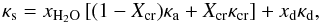 \begin{equation} \kappa _{\rm s} = x_{\rm H_2O} \left[(1-X_{\rm cr}) \kappa _{\rm a}+X_{\rm cr} \kappa _{\rm cr} \right]+x_{\rm d} \kappa _{\rm d}, \end{equation}