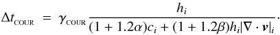 \begin{eqnarray} \label{EQN:DTCOURANT} \Delta t_{_{\rm COUR}} &=& \gamma_{_{\rm COUR}} \frac{h_i}{(1 + 1.2 \alpha) c_i + (1 + 1.2 \beta) h_i |\nabla \cdot {\vec v}|_i}\cdot \end{eqnarray}