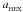 \hbox{$a_{_{\rm HEX}}$}