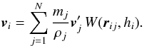 \begin{eqnarray} \label{EQN:SMOOTHEDVEL} {\vec v}\ssi = \sum \limits_{j=1}^{N} { \frac{m\ssj}{\rho\ssj}{\vec v}'\ssj\,W({\vec r}\ssij,h\ssi) }. \end{eqnarray}