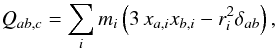 \appendix \setcounter{section}{2} \begin{eqnarray} Q_{ab,c} = \sum \limits_{i} m\ssi \left( 3\,x_{a,i} x_{b,i} - r_i^2 \delta_{ab} \right), \label{EQN:QUADMOM1} \end{eqnarray}