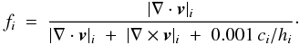 \begin{eqnarray} \label{EQN:FBALSARA} f\ssi &=&\frac{|\nabla\cdot{\vec v}|\ssi }{|\nabla\cdot{\vec v}|\ssi\;+\;|\nabla\times{\vec v}|\ssi\; +\;0.001\,c\ssi /h\ssi}\cdot \end{eqnarray}