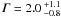 \hbox{$\varGamma = 2.0\,^{+1.1}_{-0.8}$}