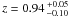 \hbox{$z = 0.94\,^{+0.05}_{-0.10}$}