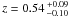 \hbox{$z = 0.54\,^{+0.09}_{-0.10}$}