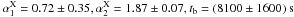 \hbox{$\alpha_1^{\rm X} =0.72 \pm 0.35, \alpha_2^{\rm X} = 1.87 \pm 0.07, t_{\rm b} = (8100 \pm 1600)~ \rm{s}$}