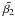 \hbox{$\tilde{\beta_2}$}