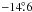 \hbox{$-14 \fdg 6$}