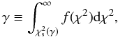 \begin{equation} \gamma \equiv \int_{\chi^{2}_{\rm s}(\gamma)}^{\infty} f(\chi^{2}) {\rm d} \chi^{2}, \label{chi_eq} \end{equation}