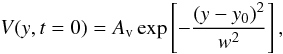 \begin{equation} \label{eq:perturb} V(y,t=0) = A_{\rm v}\exp\left[ -\frac{(y-y_{\rm 0})^2}{w^2} \right], \end{equation}