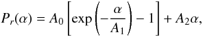 \begin{equation} P_r(\alpha)= A_0 \left[ \exp\left(-\frac{\alpha}{A_1}\right) -1\right]+A_2 \alpha, \end{equation}