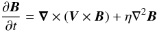 \begin{equation} \frac{\partial{\vec{B}}}{\partial{t}}= \vec{\nabla}\times(\vec{V}\times\vec{B})+\eta{{\nabla}}^{2}{\vec{B}} \end{equation}
