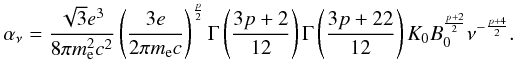 \appendix \setcounter{section}{1} \begin{equation} \alpha_\nu=\frac{\sqrt{3}e^3}{8\pi m^2_{\rm e} c^2}\left(\frac{3 e}{2\pi m_{\rm e} c}\right)^{\frac{p}{2}} \Gamma\left(\frac{3p+2}{12}\right) \Gamma\left(\frac{3p+22}{12}\right)K_0 B_0^{\frac{p+2}{2}} \nu^{-\frac{p+4}{2}}. \end{equation}