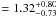 \hbox{$= 1.32^{+0.80}_{-0.73}$}