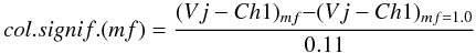 \begin{equation} col. signif. (mf) = \frac{(Vj-Ch1)_{mf}{-}(Vj-Ch1)_{mf=1.0}}{0.11} \end{equation}