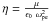 \hbox{$\eta = \frac{\mu}{ \epsilon_{0} \ \omega^{2}_{\rm pe}}$}