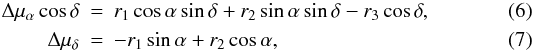 \begin{eqnarray} \label{rot} \Delta\mu_{\alpha}\cos\delta&=&r_1\cos\alpha\sin\delta+r_2\sin\alpha\sin\delta-r_3\cos\delta, \\ \Delta\mu_{\delta}&=&-r_1\sin\alpha+r_2\cos\alpha, \end{eqnarray}