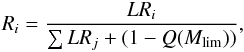 $$R_i=\frac{LR_i}{\sum LR_j+(1-Q(M_{\rm lim}))},$$