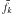 \hbox{$\bar f\sb{k}$}