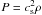 \hbox{$P=c_{\rm s}^2 \rho$}
