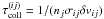 \hbox{$\tau_{\rm coll}^{(ij)}=1/(n_j \sigma_{ij} \delta v_{ij})$}