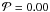\hbox{${\cal P}=0.00$}