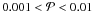 \hbox{$0.001<{\cal P}<0.01$}