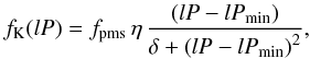 \begin{equation} f_{\rm K}(lP) = f_{\rm pms}\,\eta \, { \left(lP - lP_{\rm min}\right) \over \delta + \left(lP - lP_{\rm min}\right)^2}, \label{eqn:fpK1} \end{equation}