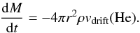 \begin{equation} \frac{{\rm d}M}{{\rm d}t} = -4 \pi r^2 \rho v_{\rm{drift}}(\He). \label{eq:mass_loss} \end{equation}