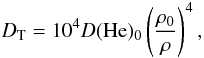\begin{equation} \Dturb= 10^4 D(\He)_0\left(\frac{\rho_0}{\rho}\right)^4, \label{eq:DT} \end{equation}