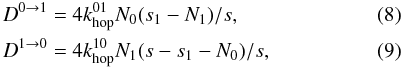 \begin{eqnarray} \label{D^0->1}&D^{0\rightarrow 1}& = 4k_{\rm hop}^{01} N_0 (s_1 - N_1)/s, \\ \label{D^1->0}& D^{1\rightarrow 0}& = 4k_{\rm hop}^{10} N_1 (s-s_1-N_0)/s, \end{eqnarray}