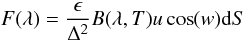 \begin{equation} F(\lambda)=\frac{\epsilon}{\Delta^2} B(\lambda,T) u \cos(w) {\rm d}S \end{equation}
