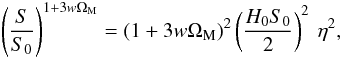 \appendix \setcounter{section}{1} \begin{equation} \left(\frac{S}{S_0} \right)^{1 + 3 w \Om_{\rm M}} = \left(1 + 3 w \Om_{\rm M} \right)^2 \left(\frac{H_0 S_0}{2} \right)^2 \: \et^2, \end{equation}