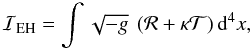 \appendix \setcounter{section}{2} \begin{equation} {\cal I}_{\rm EH} = \int \sqrt{-g} \: \left({\cal R} + \kp {\cal T} \right) {\rm d}^4 x, \end{equation}