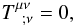 \begin{equation} T_{\; \;; \nu}^{\mu \nu} = 0, \end{equation}