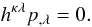 \begin{equation} h^{\kp \lm} p_{, \lm} = 0. \end{equation}