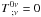 \hbox{$T_{\;; \nu}^{0 \nu} = 0$}