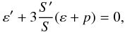 \begin{equation} \varep^{\prime} + 3 \frac{S^{\prime}}{S} (\varep + p) = 0, \end{equation}