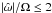 \hbox{$|\hat{\omega}|/\Omega \leq 2$}