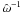 \hbox{$\hat{\omega}^{-1}$}
