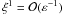 \hbox{$\xi^1 = {\cal O}(\varepsilon^{-1})$}