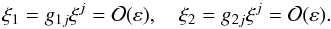 \begin{equation} \xi_1 = g_{1j}\xi^j = {\cal O}(\varepsilon), \quad \xi_2 = g_{2j}\xi^j = {\cal O}(\varepsilon). \label{eq:4.14} \end{equation}