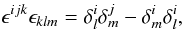 \begin{equation} \epsilon^{ijk}\epsilon_{klm} = \delta_l^i\delta_m^j - \delta_m^i\delta_l^i, \label{eq:4.18} \end{equation}