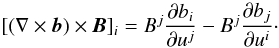 \begin{equation} [(\nabla\times\vec{b})\times\vec{B}]_i = B^j\frac{\partial b_i}{\partial u^j} - B^j\frac{\partial b_j}{\partial u^i} \cdot \label{eq:4.23} \end{equation}