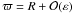 \hbox{$\varpi = R + {\cal O}(\varepsilon)$}
