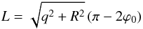 \begin{equation} L = \sqrt{q^2 + R^2}\,(\pi - 2\varphi_0) \label{eq:4.40} \end{equation}