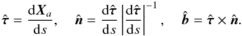 \begin{equation} \hat{\vec{\tau}} = \frac{{\rm d}\vec{X}_a}{{\rm d}s}, \quad \hat{\vec{n}} = \frac{{\rm d}\hat{\vec{\tau}}}{{\rm d}s} \left|\frac{{\rm d}\hat{\vec{\tau}}}{{\rm d}s}\right|^{-1}, \quad \hat{\vec{b}} = \hat{\vec{\tau}}\times \hat{\vec{n}}. \label{eq:6.8} \end{equation}