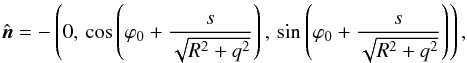 \begin{equation} \hat{\vec{n}} = -\left(0,\,\cos\left(\varphi_0 + \frac{s} {\sqrt{R^2 + q^2}}\right),\,\sin\left(\varphi_0 + \frac{s} {\sqrt{R^2 + q^2}}\right)\right), \label{eq:6.10} \end{equation}